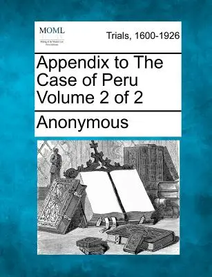 Dodatok k prípadu Peru zväzok 2 z 2 - Appendix to the Case of Peru Volume 2 of 2