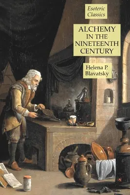 Alchýmia v devätnástom storočí: Ezoterická klasika - Alchemy in the Nineteenth Century: Esoteric Classics