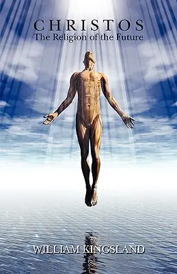 Christos: Náboženstvo budúcnosti - Christos: The Religion of the Future
