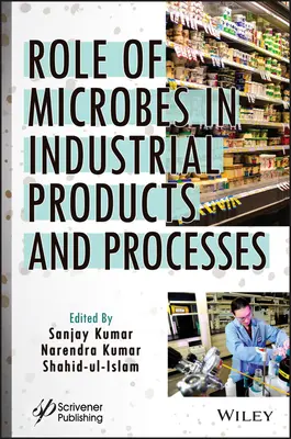 Úloha mikróbov v priemyselných výrobkoch a procesoch - Role of Microbes in Industrial Products and Processes
