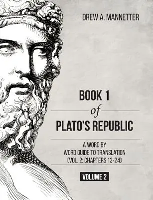 1. kniha Platónovej republiky: (2. diel: kapitoly 13-24) - Book 1 of Plato's Republic: A Word by Word Guide to Translation (Vol. 2: Chapters 13-24)