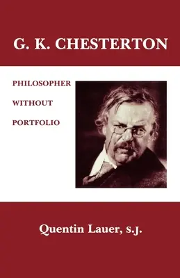 G. K. Chesterton: G. Chesterton: Filozof bez portfólia - G. K. Chesterton: Philosopher Without Portfolio