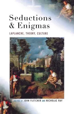 Zvody a záhady: LaPlanche, teória, kultúra - Seductions and Enigmas: LaPlanche, Theory, Culture