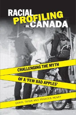 Rasové profilovanie v Kanade: Zpochybňovanie mýtu o „niekoľkých zlých jablkách - Racial Profiling in Canada: Challenging the Myth of 'a Few Bad Apples'