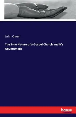 Pravá povaha evanjelickej cirkvi a jej vláda - The True Nature of a Gospel Church and it's Government