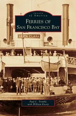 Trajekty v Sanfranciskom zálive - Ferries on San Francisco Bay
