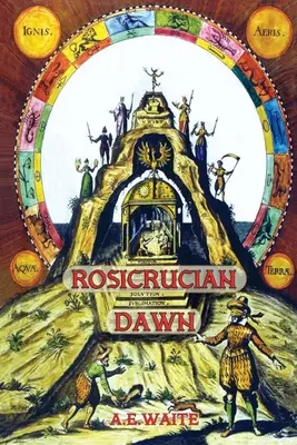 Ružokrížsky úsvit - tri základné texty, ktoré ohlásili vznik ružokrížskeho bratstva - Rosicrucian Dawn - the three foundational texts that announced the Rosicrucian Fraternity