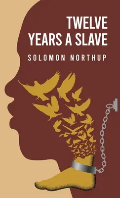 Dvanásť rokov otrokom By: Solomon Northup - Twelve Years a Slave By: Solomon Northup