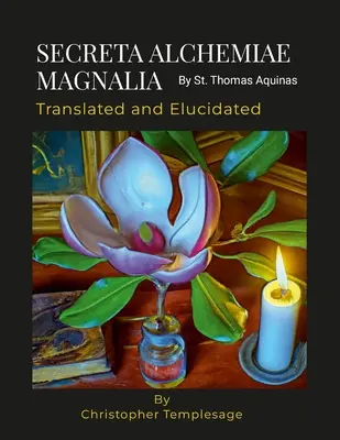 SECRETA ALCHEMIAE MAGNALIA Preložené a objasnené - SECRETA ALCHEMIAE MAGNALIA Translated and Elucidated