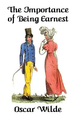 Dôležité je byť Earnestom: triviálna komédia pre vážnych ľudí - The Importance of Being Earnest: A Trivial Comedy for Serious People