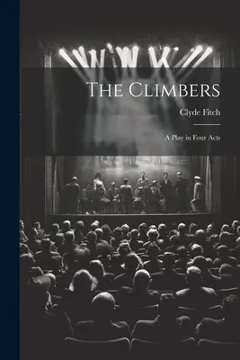 Horolezci: Hra v štyroch dejstvách - The Climbers: A Play in Four Acts