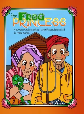 Žabia princezná: Príbeh barmskej Popolušky - The Frog Princess: A Burmese Cinderella Story