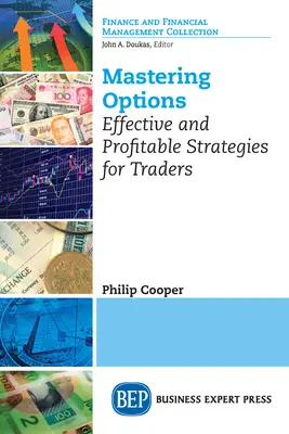 Zvládnutie možností: Efektívne a ziskové stratégie pre obchodníkov - Mastering Options: Effective and Profitable Strategies for Traders