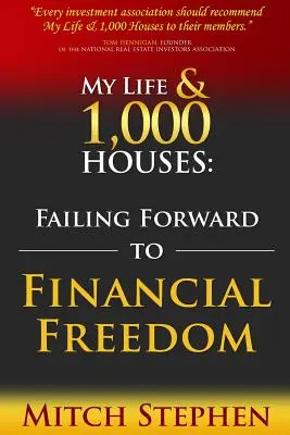 Môj život a 1 000 domov: Zlyhanie na ceste k finančnej slobode - My Life & 1,000 Houses: Failing Forward to Financial Freedom