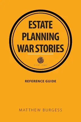 Vojnové príbehy o plánovaní majetku - Estate planning war stories