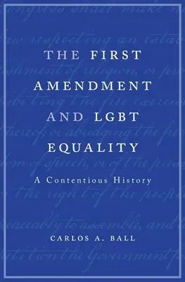 Prvý dodatok a rovnosť Lgbt: Zmeny v občianskom živote: sporná história - First Amendment and Lgbt Equality: A Contentious History