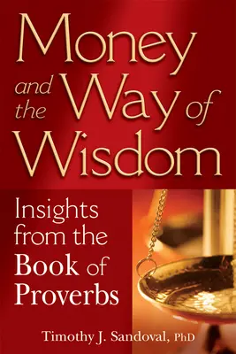 Peniaze a cesta múdrosti: Poznatky z Knihy prísloví - Money and the Way of Wisdom: Insights from the Book of Proverbs