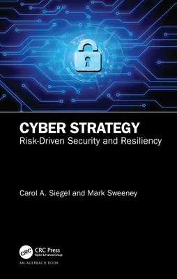 Kybernetická stratégia: Bezpečnosť a odolnosť riadená rizikami - Cyber Strategy: Risk-Driven Security and Resiliency