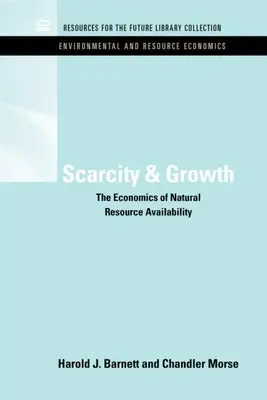 Nedostatok a rast: (H. H.): Ekonomika dostupnosti prírodných zdrojov (The Economics of Natural Resource Availability) - Scarcity and Growth: The Economics of Natural Resource Availability