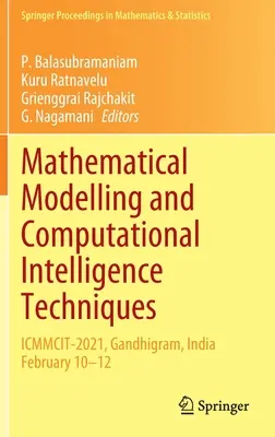 Matematické modelovanie a techniky výpočtovej inteligencie: Icmmcit-2021, Gandhigram, India 10. - 12. februára - Mathematical Modelling and Computational Intelligence Techniques: Icmmcit-2021, Gandhigram, India February 10-12