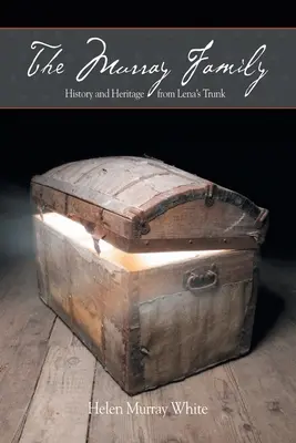 Rodina Murrayovcov. História a dedičstvo z Leninho kufra - The Murray Family. History and Heritage from Lena's Trunk
