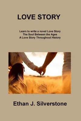 Príbeh lásky: Príbeh lásky v dejinách: Duša medzi vekmi - Love Story: The Soul Between the Ages A Love Story Throughout History