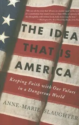 Idea, ktorá je Amerikou: Zachovať si vieru v naše hodnoty v nebezpečnom svete - The Idea That Is America: Keeping Faith with Our Values in a Dangerous World