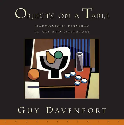 Predmety na stole: Harmonický neporiadok v umení a literatúre - Objects on a Table: Harmonious Disarray in Art and Literature