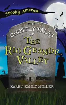 Prízračné príbehy z údolia Rio Grande - Ghostly Tales of the Rio Grande Valley