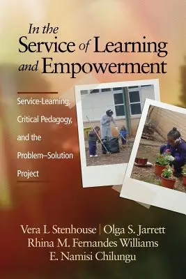 V službe učenia a posilnenia: Projekt riešenia problémov: učenie sa službou, kritická pedagogika a projekt riešenia problémov - In the Service of Learning and Empowerment: Service-Learning, Critical Pedagogy, and the Problem-Solution Project