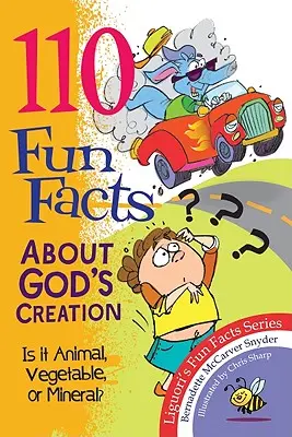 110 zábavných faktov o Božom stvorení: Je to živočích, rastlina alebo minerál? - 110 Fun Facts about God's Creation: Is It Animal, Vegetable, or Mineral?