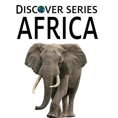 Afrika: Objavte sériu obrázkových kníh pre deti - Africa: Discover Series Picture Book for Children