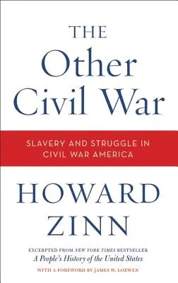 Iná občianska vojna: otroctvo a boj v Amerike počas občianskej vojny - The Other Civil War: Slavery and Struggle in Civil War America