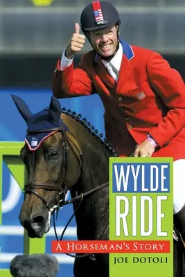 Wylde Ride: Príbeh jazdca na koni - Wylde Ride: A Horseman's Story