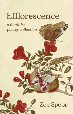 Efflorescence: Feministická básnická zbierka - Efflorescence: A Feminist Poetry Collection