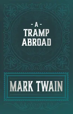 Tulák v cudzine - A Tramp Abroad