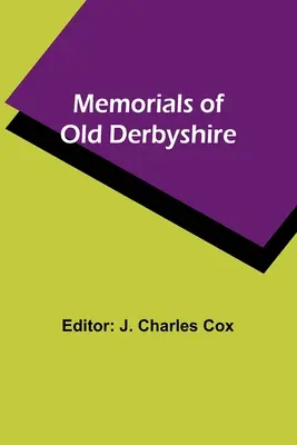 Pamätníky starého Derbyshire - Memorials of old Derbyshire