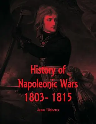 Dejiny napoleonských vojen: 1803- 1815 - History of Napoleonic Wars: 1803- 1815
