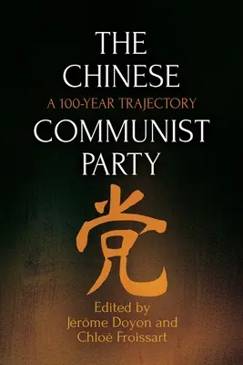 Komunistická strana Číny: Komunistická strana Číny: 100-ročná trajektória - The Chinese Communist Party: A 100-Year Trajectory