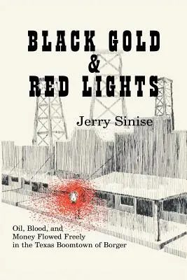 Čierne zlato a červené svetlá: Ropa a peniaze voľne prúdili v prosperujúcom meste Borger - Black Gold and Red Lights: Oil Blood and Money Flowed Freely in the Boomtown of Borger