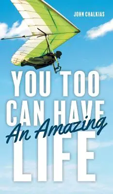 Aj ty môžeš mať úžasný život - You Too Can Have An Amazing Life