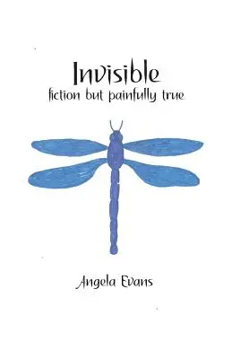 Neviditeľný: Fikcia, ale bolestne pravdivá - Invisible: Fiction but Painfully True