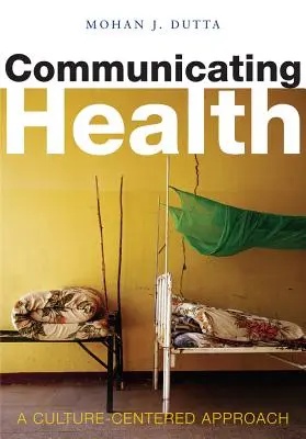 Komunikácia o zdraví: Prístup zameraný na kultúru - Communicating Health: A Culture-Centered Approach