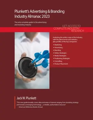 Plunkett's Advertising & Branding Industry Almanach 2023: Reklamný a brandingový priemysel: prieskum trhu, štatistiky, trendy a popredné spoločnosti - Plunkett's Advertising & Branding Industry Almanac 2023: Advertising & Branding Industry Market Research, Statistics, Trends and Leading Companies