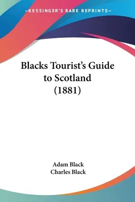 Čierny turistický sprievodca Škótskom (1881) - Blacks Tourist's Guide to Scotland (1881)
