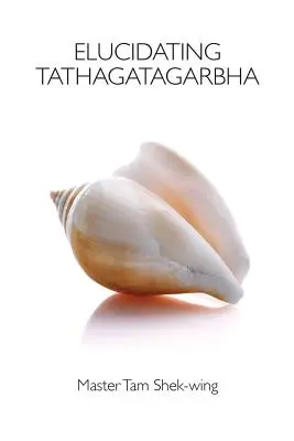 Objasňovanie Tathagatagarbhy - Elucidating Tathagatagarbha