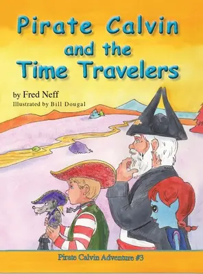 Pirát Calvin a cestovatelia v čase - Pirate Calvin and the Time Travelers