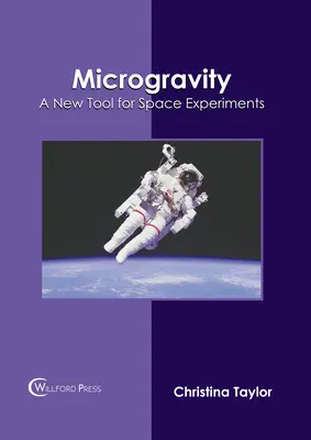 Mikrogravitácia: Nový nástroj na vesmírne experimenty - Microgravity: A New Tool for Space Experiments