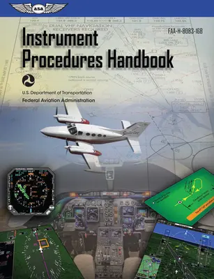 Príručka postupov podľa prístrojov (2024): Faa-H-8083-16b (Federálny letecký úrad (FAA)) - Instrument Procedures Handbook (2024): Faa-H-8083-16b (Federal Aviation Administration (FAA))