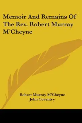 Memoáre a pozostalosti pátra Roberta Murraya M'Cheynea - Memoir And Remains Of The Rev. Robert Murray M'Cheyne